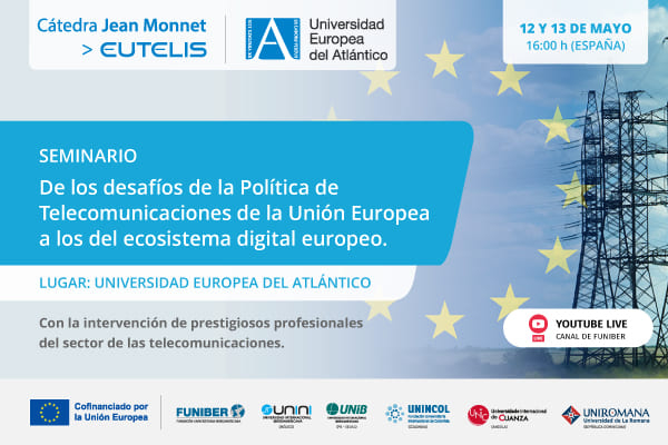 UNINI México organiza el seminario online «De los desafíos de la Política de Telecomunicaciones de la Unión Europea a los del ecosistema digital europeo»